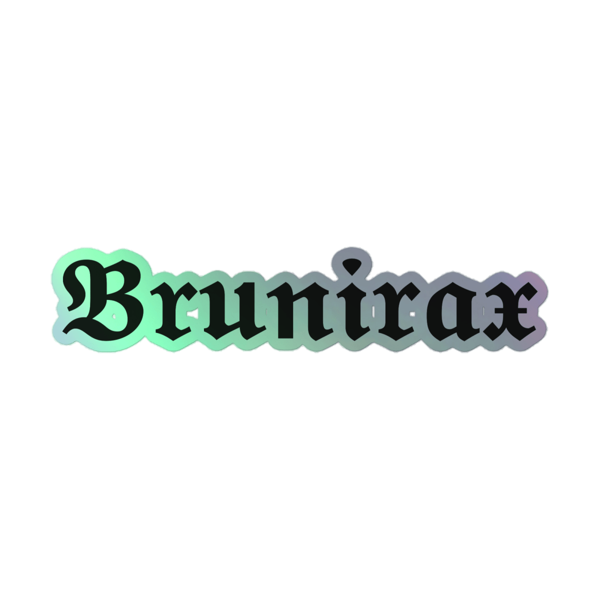 Brunirax - Holographic Sticker - Brunirax Shop