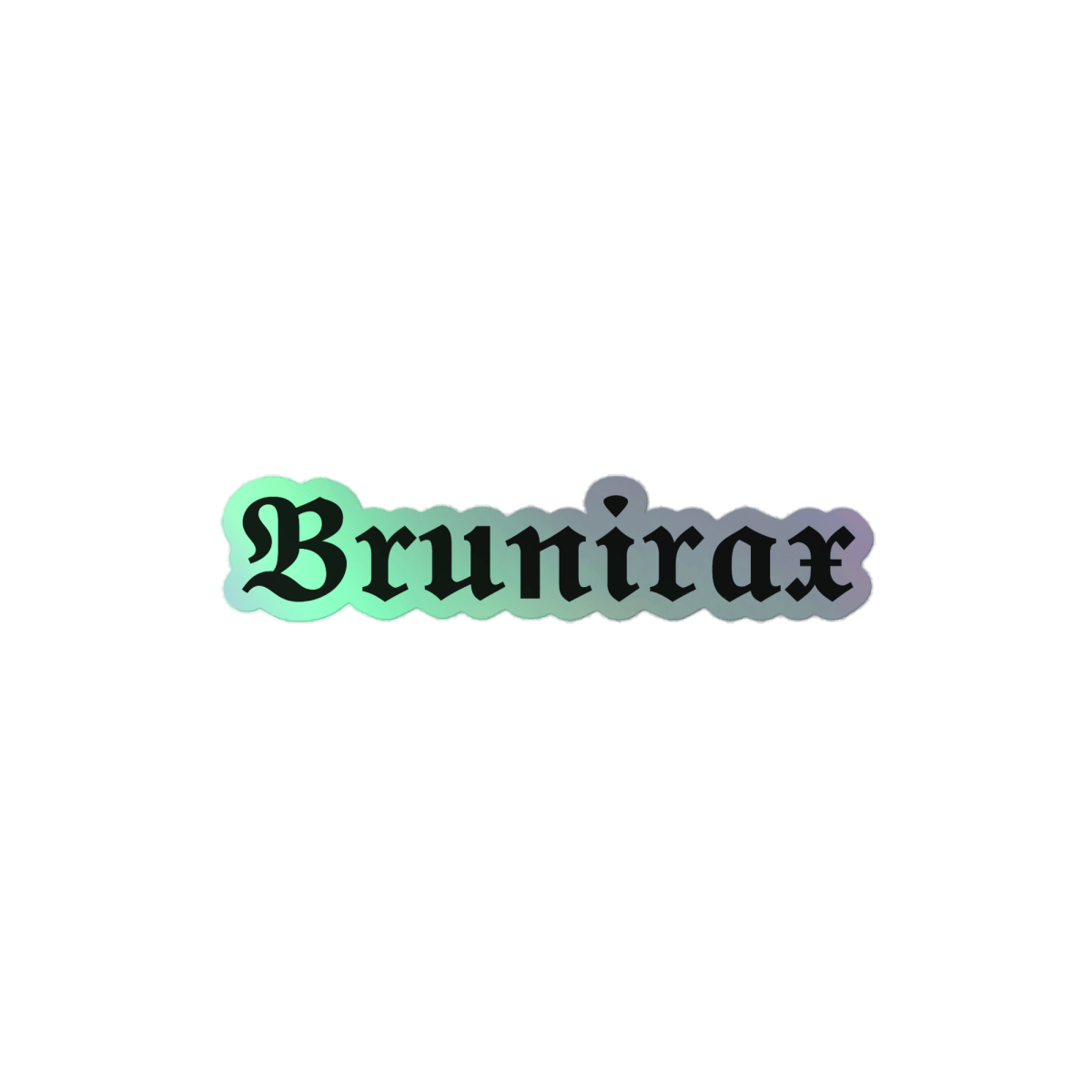 Brunirax - Holographic Sticker - Brunirax Shop