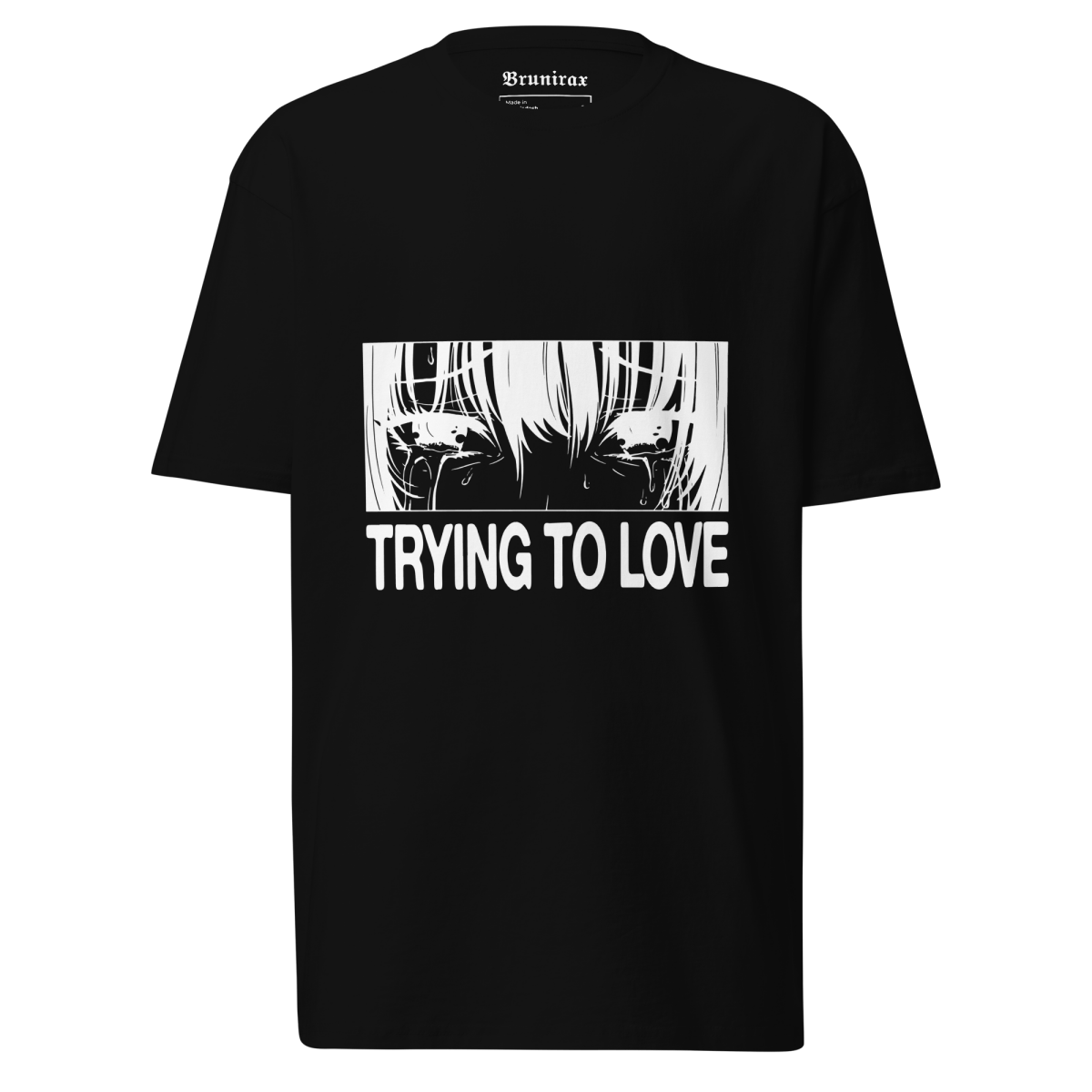 Trying To Love 2 - Premium Heavyweight 220g T-Shirt - Brunirax Shop